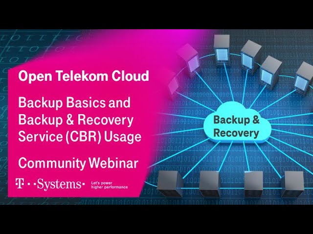 Backup Basics and Usage of Cloud Backup & Recovery Service (CBR) | T Cloud Public | T-Systems